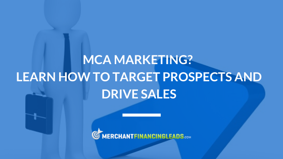 MCA Marketing? Learn How to Target Prospects and Drive Sales