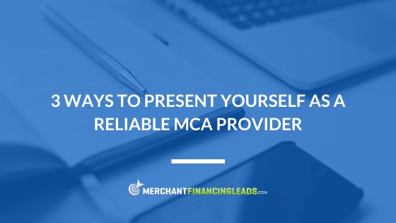 3 Ways to Present Yourself as a Reliable MCA Provider