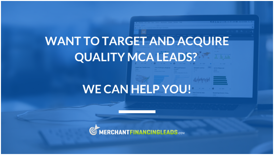 Want to Target and Acquire Quality MCA Leads - We Can Help!