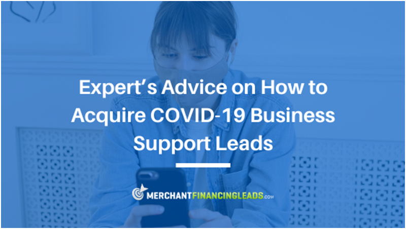 Expert’s Advice on How to Acquire COVID-19 Business Support Leads