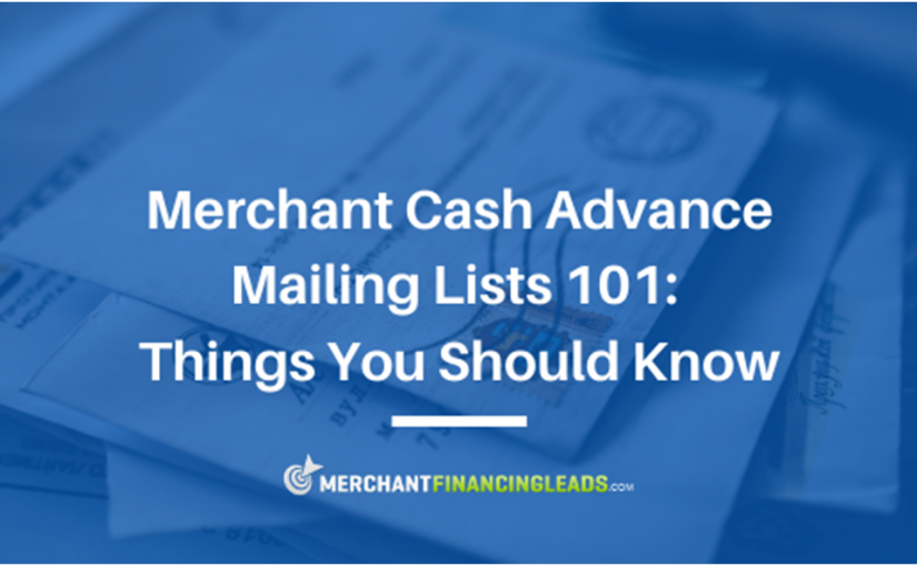 Merchant Cash Advance Mailing Lists 101: Things You Should Know