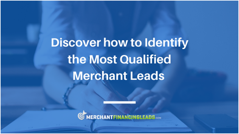 Discover How to Identify the Most Qualified Merchant Leads