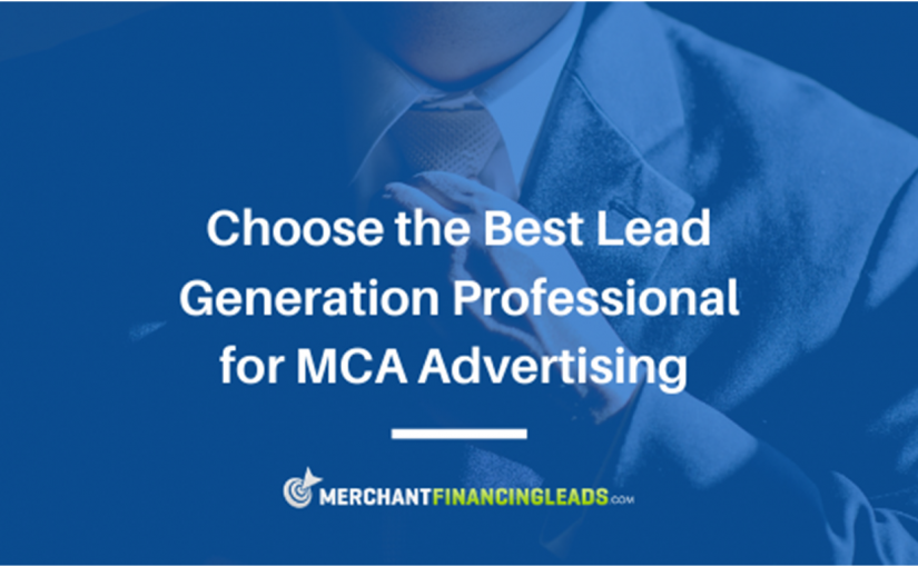 Choose the Best Lead Generation Professional for MCA Advertising