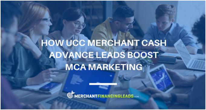 UCC Merchant Cash AdvanceLeads Boost MCA Marketing