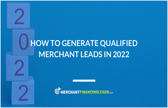 How to Generate Qualified Merchant Leads in 2022
