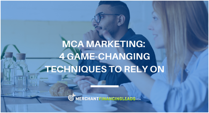 MCA Marketing: 4 Game-Changing Techniques to Rely on