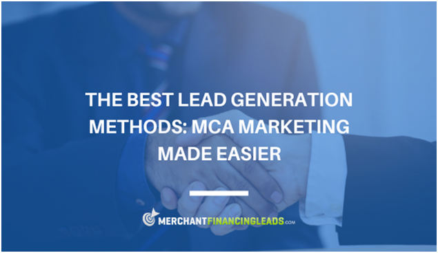 The Best Lead Generation Methods - MCA Marketing Made Easier