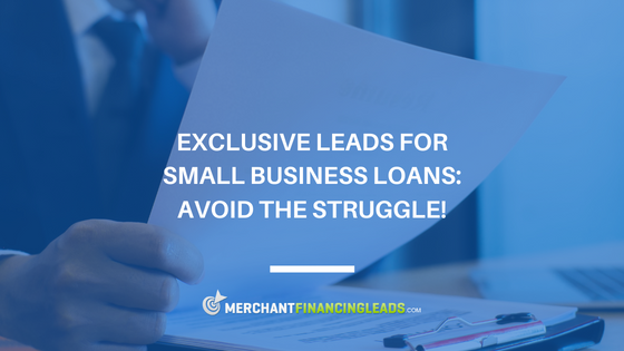 Exclusive Leads for Small Business Loans: Avoid the Struggle!