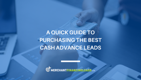 A Quick Guide to Purchasing the Best Cash Advance Leads