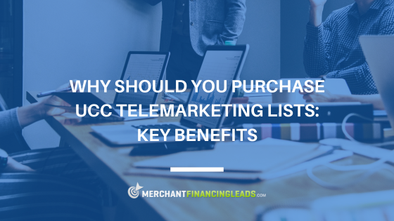 Why Should You Purchase UCC Telemarketing Lists: Key Benefits