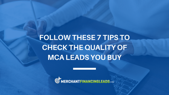 Follow These 7 Tips to Check the Quality of MCA Leads You Buy
