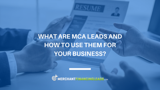 How to use MCA leads for your business?