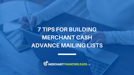 Tips for building Merchant cash advance mailing lists