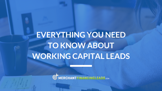 Everything You Need to Know About Working Capital Leads