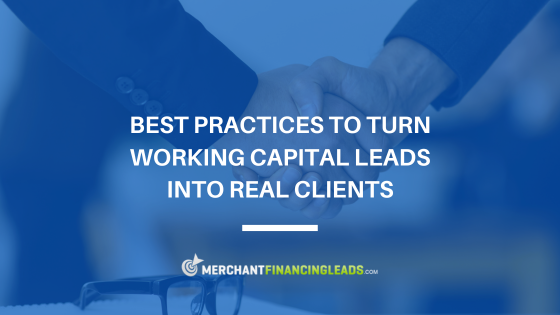 Best Practices to Turn Working Capital Leads into Real Clients