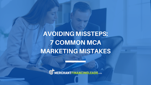 Avoiding Missteps: 7 Common MCA Marketing Mistakes