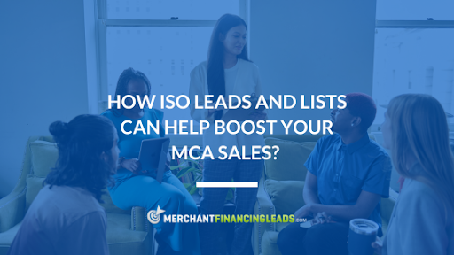 How ISO Leads and Lists Can Help Boost Your MCA Sales?