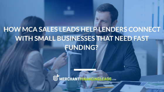 MCA Sales Leads helping lenders connect with small businesses seeking fast funding during a financial consultation